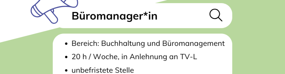 Kolleg*in gesucht – als Beschäftigte*n für Buchhaltung und Büromanagement